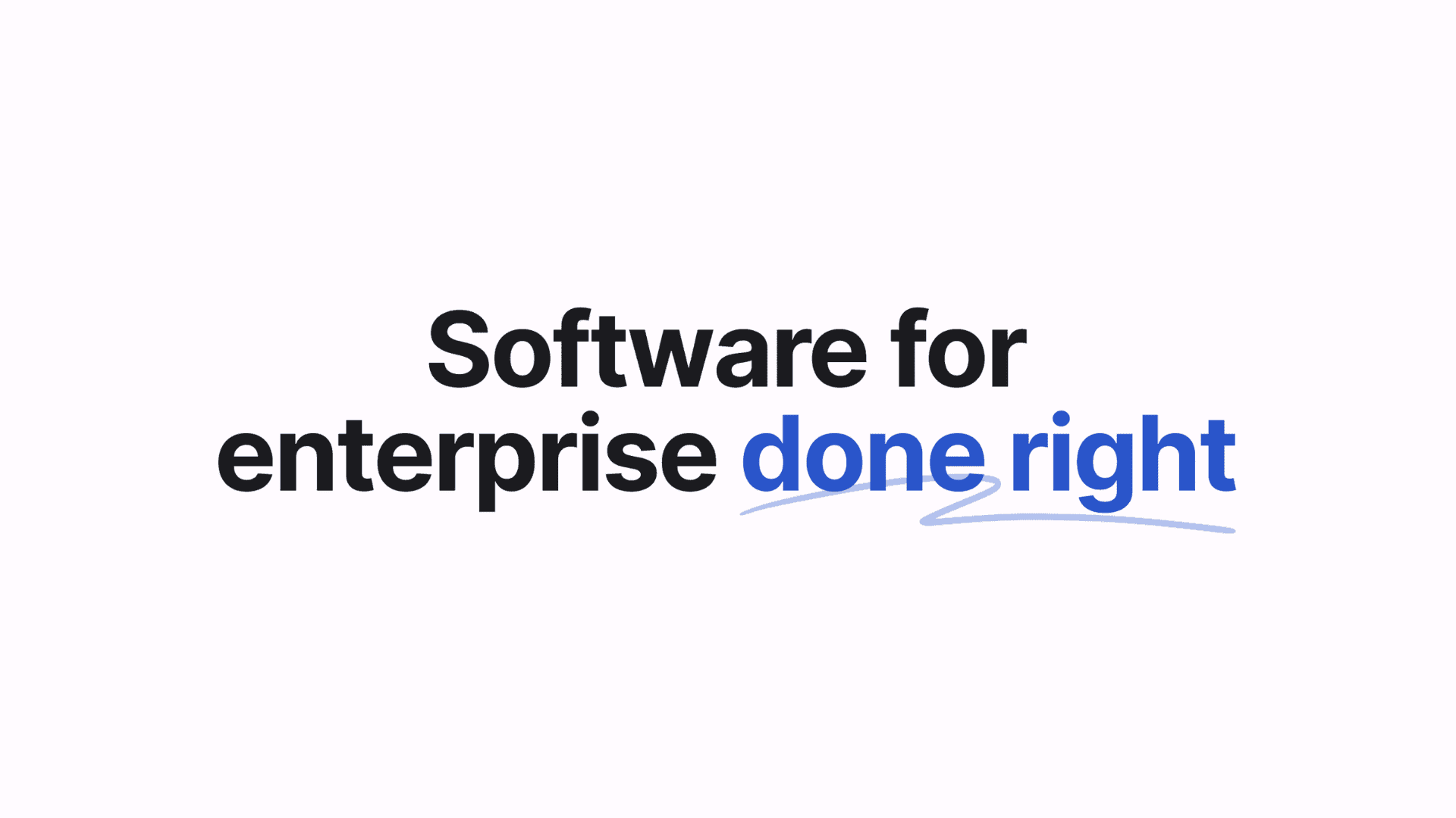 Text reading "Software for enterprise done right"